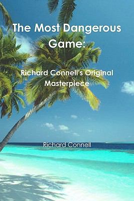 The Most Dangerous Game: Richard Connell's Orig... 1461190436 Book Cover