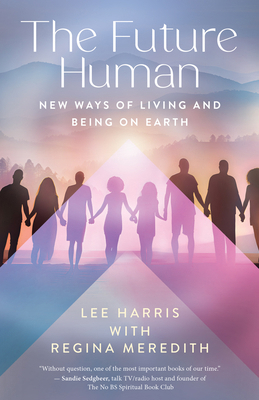 The Future Human: New Ways of Living and Being ... 160868928X Book Cover
