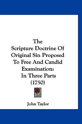 The Scripture Doctrine Of Original Sin Proposed... 1160024006 Book Cover