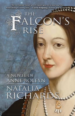 The Falcon's Rise: A novel of Anne Boleyn 8494649884 Book Cover