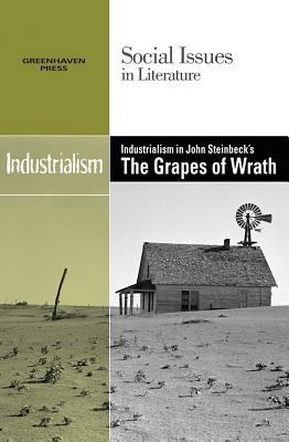 Industrialism in John Steinbeck's the Grapes of... 0737740345 Book Cover