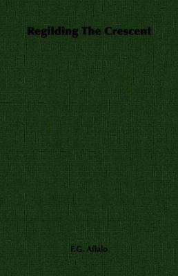 Regilding the Crescent 1406726559 Book Cover