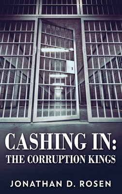 Cashing In: The Corruption Kings [Large Print] 4824107024 Book Cover