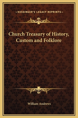 Church Treasury of History, Custom and Folklore 1169317561 Book Cover