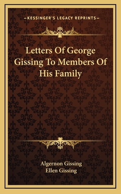 Letters of George Gissing to Members of His Family 1164511017 Book Cover