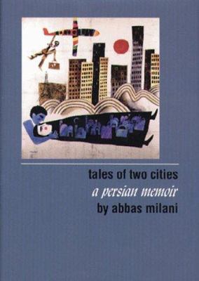 Tales of Two Cities: A Persian Memoir 0934211477 Book Cover