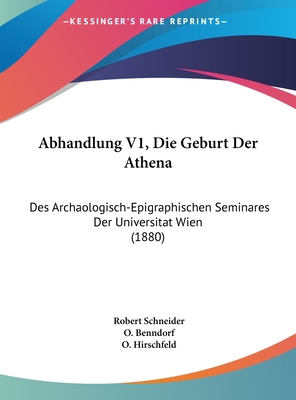 Abhandlung V1, Die Geburt Der Athena: Des Archa... [German] 1162511753 Book Cover