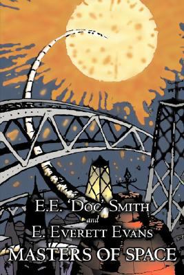 Masters of Space by E. E. 'Doc' Smith, Science ... 160312442X Book Cover