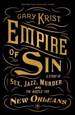 Empire of Sin: A Story of Sex, Jazz, Murder and... 1445644541 Book Cover