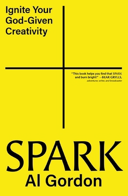 Spark: Ignite Your God-Given Creativity 031017693X Book Cover