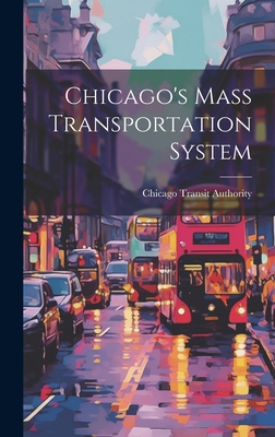 Chicago's Mass Transportation System 1019478675 Book Cover