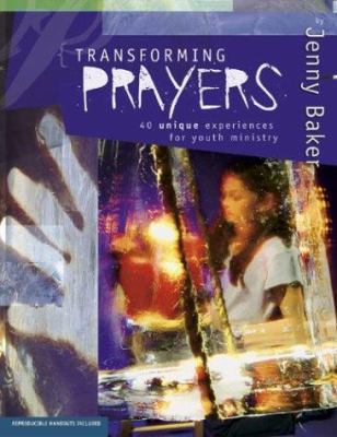 Transforming Prayers: 40 Unique Experiences for... 0764425544 Book Cover