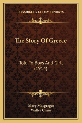 The Story Of Greece: Told To Boys And Girls (1914) 1164132415 Book Cover