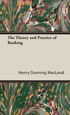 The Theory and Practice of Banking 144372050X Book Cover