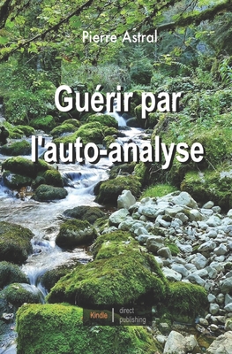 Guérir par l'auto-analyse [French] B0CJXCP9SL Book Cover
