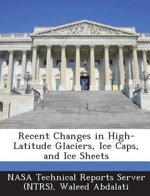 Recent Changes in High-Latitude Glaciers, Ice C... 1289276919 Book Cover