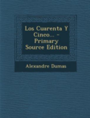 Los Cuarenta y Cinco... - Primary Source Edition [Spanish] 1293480142 Book Cover