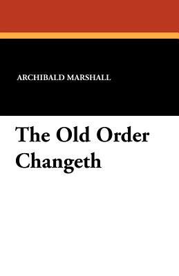 The Old Order Changeth 1434422364 Book Cover