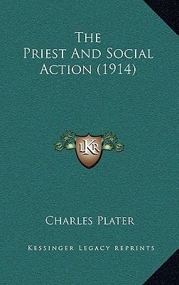 The Priest and Social Action (1914) 1164316818 Book Cover
