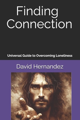 Finding Connection: Universal Guide to Overcomi... B0DSTX8TLB Book Cover