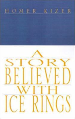 A Story Believed With Ice Rings 1401020380 Book Cover