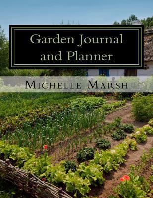 Garden Journal and Planner 1497414903 Book Cover