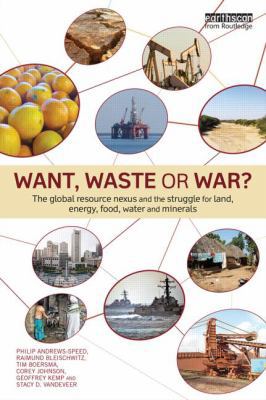 Want, Waste or War?: The Global Resource Nexus ... 1138784591 Book Cover