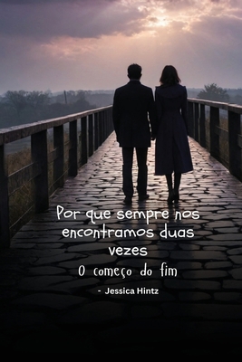 Por que sempre nos encontramos duas vezes: O co... [Portuguese] B0DQQWQKFG Book Cover