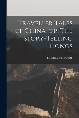 Traveller Tales of China, or, The Story-telling... 1013527399 Book Cover