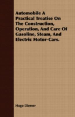 Automobile a Practical Treatise on the Construc... 1409784924 Book Cover