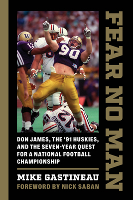 Fear No Man: Don James, the '91 Huskies, and th... 0295749210 Book Cover