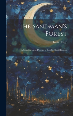 The Sandman's Forest: A Story for Large Persons... 1019869453 Book Cover