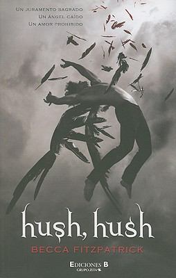 Hush, Hush (Saga Hush, Hush 1) (Spanish Edition) [Spanish] 8466644172 Book Cover