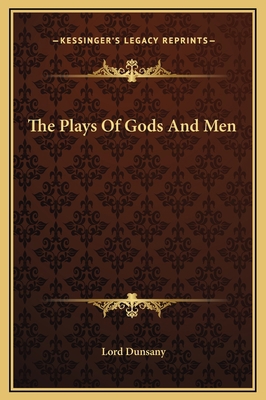 The Plays Of Gods And Men 1169271200 Book Cover