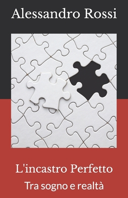 L'incastro perfetto: Tra sogno e realtà [Italian] B08VYBPNZQ Book Cover