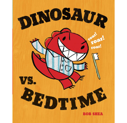 Dinosaur vs. Bedtime 1423113357 Book Cover