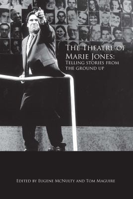 The Theatre of Marie Jones: Telling stories fro... 1788747992 Book Cover