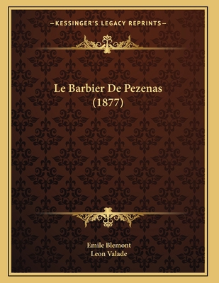 Le Barbier De Pezenas (1877) [French] 1167366077 Book Cover