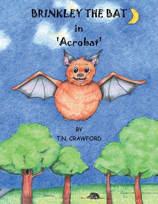 BRINKLEY THE BAT in 'Acrobat' B0D4ZK6PK4 Book Cover