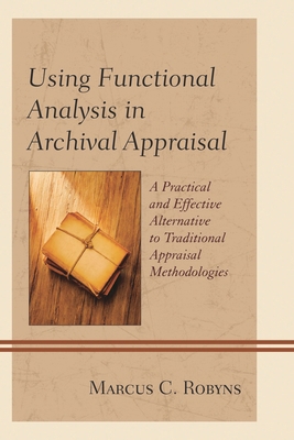 Using Functional Analysis in Archival Appraisal... 0810887975 Book Cover