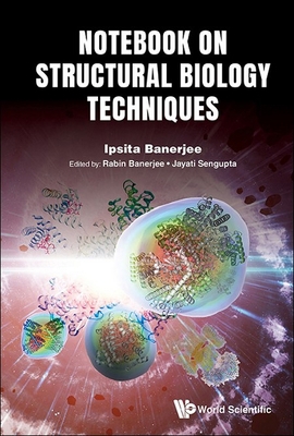 Notebook on Structural Biology Techniques 9811296529 Book Cover