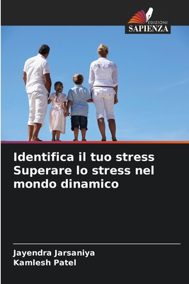 Identifica il tuo stress Superare lo stress nel... [Italian] 6209261124 Book Cover