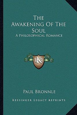 The Awakening Of The Soul: A Philosophical Romance 1162972580 Book Cover