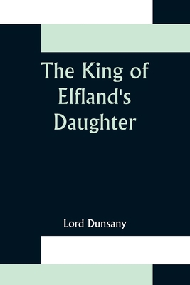 The King of Elfland's Daughter 935637113X Book Cover