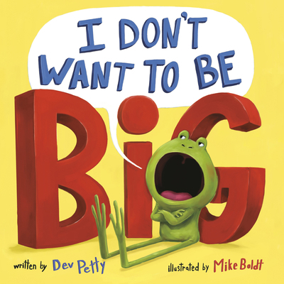 I Don't Want to Be Big 0593643615 Book Cover