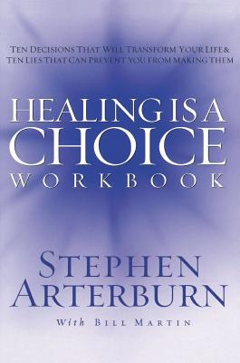 Healing Is a Choice Workbook: 10 Decisions That... 1418501948 Book Cover