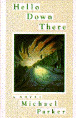 Hello Down There: A Novel 0684194244 Book Cover