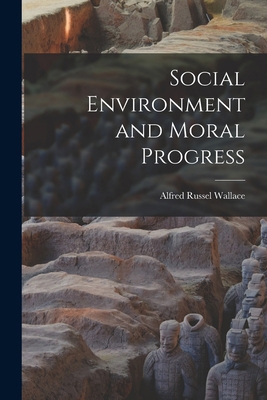 Social Environment and Moral Progress 1017581908 Book Cover
