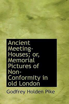 Ancient Meeting-Houses; Or, Memorial Pictures o... 1116344963 Book Cover