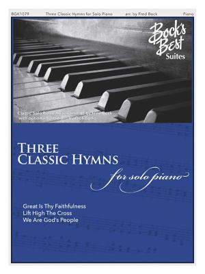Three Classic Hymns for Solo Piano: Bock's Best... 1495078612 Book Cover